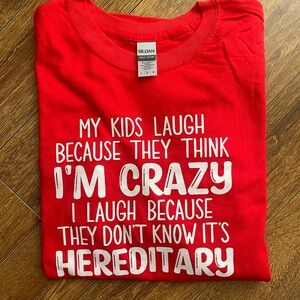 Gildan Tee Shirt My Kids Laugh- Hereditary